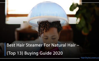 Best Hair Steamer For Natural Hair – {Top 13} Buying Guide 2020
